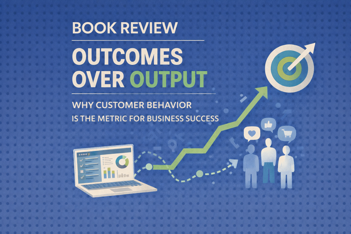 Outcomes over Output